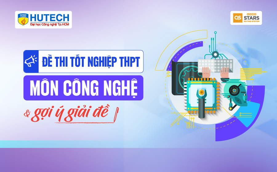 [Mới] Đề thi 13Win13 link đăng nhập THPT môn Công nghệ và gợi ý giải đề 19
