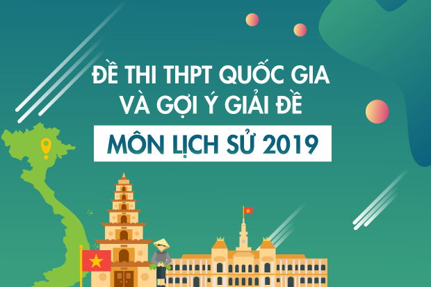 [Mới nhất] - Đề thi THPT QG môn Lịch sử và gợi ý giải đề 20