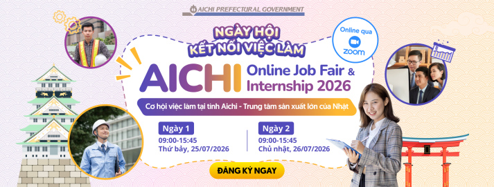 [MIỄN PHÍ THAM DỰ] NGÀY HỘI KẾT NỐI VIỆC LÀM AICHI ONLINE JOB FAIR & INTERNSHIP 2026 CHÍNH THỨC MỞ ĐƠN ĐĂNG KÝ DÀNH CHO SINH VIÊN HOẶC NGƯỜI ĐÃ TỐT NGHIỆP 8