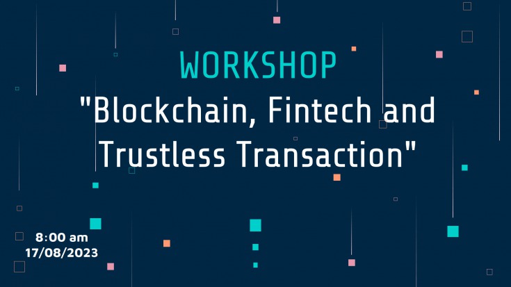 "Blockchain, Fintech and Trustless Transaction" workshop 7