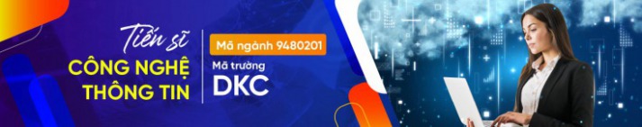 Tiến Sĩ - Chuyên ngành CÔNG NGHỆ THÔNG TIN - áp dụng từ năm 2023 5