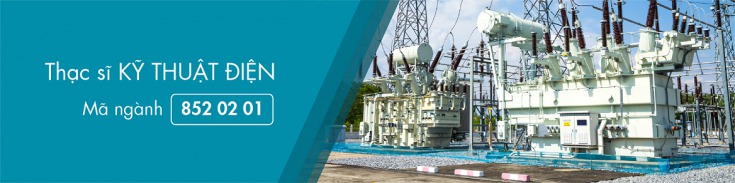 Chuẩn đầu ra, Chương trình đào tạo trình độ Thạc Sĩ - Chuyên ngành Kỹ thuật Điện áp dụng năm 2021 2