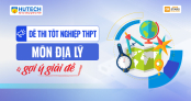 [Mới] - Đề thi 13Win13 link đăng nhập THPT môn Địa lý và gợi ý giải đề
