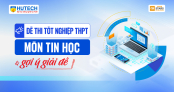 [Mới] Đề thi 13Win13 link đăng nhập THPT môn Tin học và gợi ý giải đề