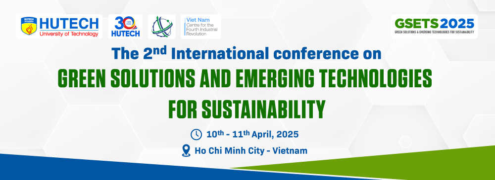 Thư mời tham gia Hội thảo THE 2nd INTERNATIONAL CONFERENCE ON "GREEN SOLUTIONS AND EMERGING TECHNOLOGIES FOR SUSTAINABILITY" (GSETS 2025) 3