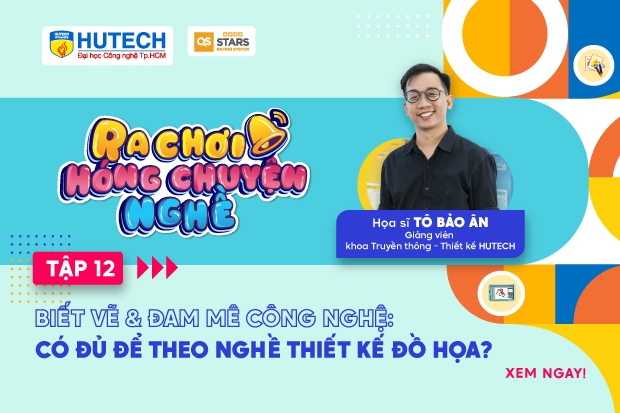 Biết vẽ và mê công nghệ liệu đã đủ để theo nghề Thiết kế đồ họa? | Ra chơi, hóng chuyện nghề Ep.12