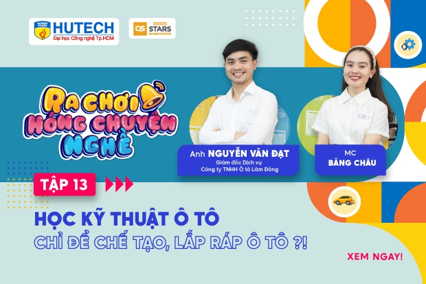 Học Kỹ thuật ô tô chỉ để chế tạo, lắp ráp ô tô ?! | Ra chơi, hóng chuyện nghề Ep.13